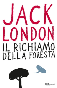 Il richiamo della foresta - Librerie.coop Il richiamo della foresta - Librerie.coop