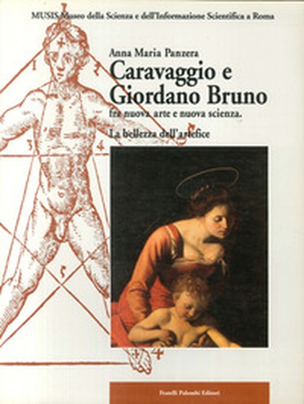 Caravaggio e Giordano Bruno fra nuova arte e nuova scienza. La bellezza dell'artefice - Librerie.coop Caravaggio e Giordano Bruno fra nuova arte e nuova scienza. La bellezza dell'artefice - Librerie.coop