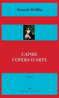 Capire l'opera d'arte - Librerie.coop Capire l'opera d'arte - Librerie.coop