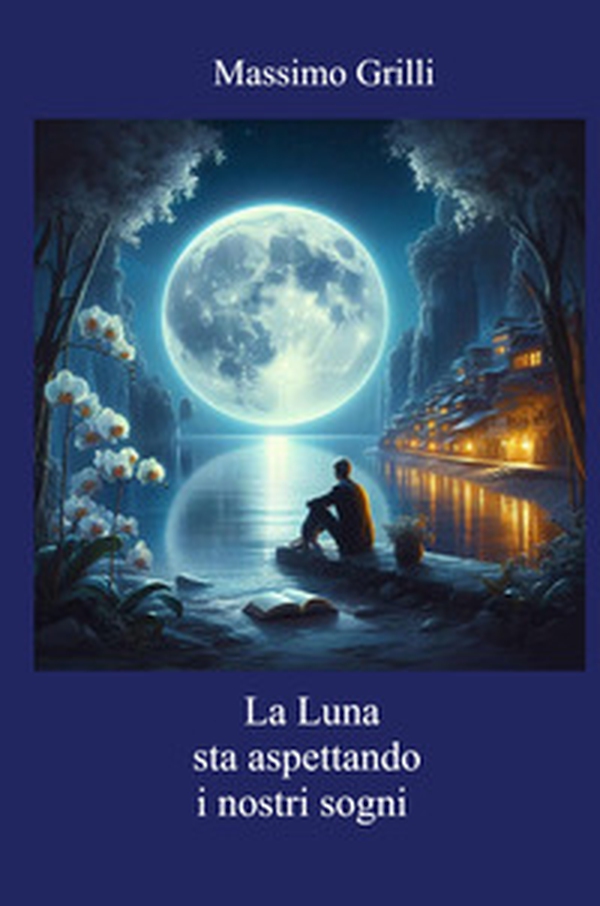 La luna sta aspettando i nostri sogni - Librerie.coop La luna sta aspettando i nostri sogni - Librerie.coop