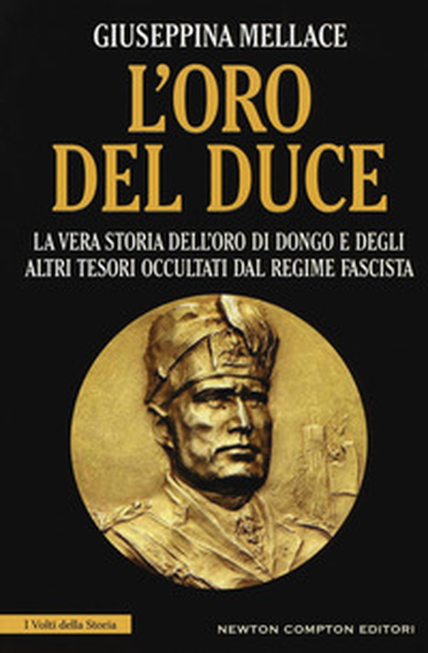 L'oro del duce. La vera storia dell'oro di Dongo e degli altri tesori occultati dal regime fascista - Librerie.coop L'oro del duce. La vera storia dell'oro di Dongo e degli altri tesori occultati dal regime fascista - Librerie.coop