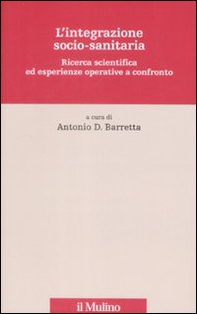 L'integrazione socio-sanitaria. Ricerca scientifica ed esperienze operative a confronto - Librerie.coop