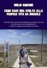 Come dare una svolta alla propria vita da disabile - Librerie.coop