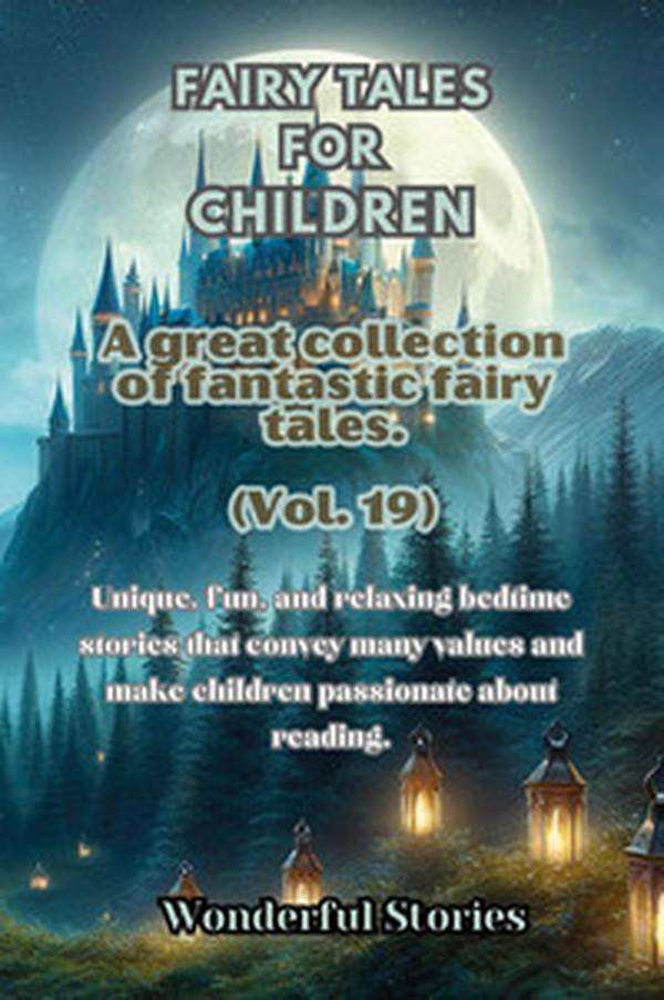 Children's fables. A great collection of fantastic fables and fairy tales - Vol. 19 - Librerie.coop Children's fables. A great collection of fantastic fables and fairy tales - Vol. 19 - Librerie.coop