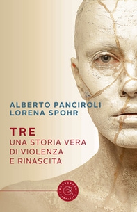 Tre. Una storia vera di violenza e rinascita - Librerie.coop