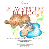 Le avventure di Tuco. Una storia piccola e stramba di un ornitorinco piccolo e strambo - Librerie.coop