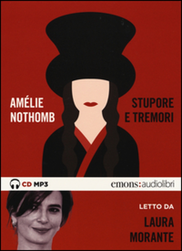 Stupore e tremori letto da Laura Morante. Audiolibro. CD Audio formato MP3 - Librerie.coop Stupore e tremori letto da Laura Morante. Audiolibro. CD Audio formato MP3 - Librerie.coop