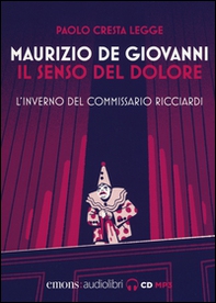 Il senso del dolore. L'inverno del commissario Ricciardi letto da Paolo Cresta. Audiolibro - Librerie.coop Il senso del dolore. L'inverno del commissario Ricciardi letto da Paolo Cresta. Audiolibro - Librerie.coop