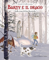 Barny e il drago. Sulle orme di San Bernardo - Librerie.coop