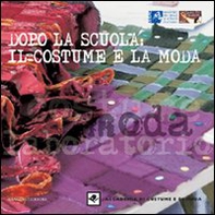 Dopo la scuola: il costume e la moda - Librerie.coop Dopo la scuola: il costume e la moda - Librerie.coop