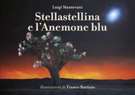 Stellastellina e l'anemone blu - Librerie.coop Stellastellina e l'anemone blu - Librerie.coop