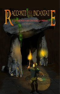 I racconti delle terre incantate. Il grimorio oscuro delle ombre - Librerie.coop