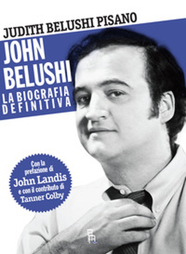 John Belushi. La biografia definitiva - Librerie.coop John Belushi. La biografia definitiva - Librerie.coop