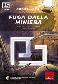 Fuga dalla miniera. Esplora, risolvi e impara la matematica. Playscape. Per la classe 3ª della scuola secondaria di primo grado - Librerie.coop