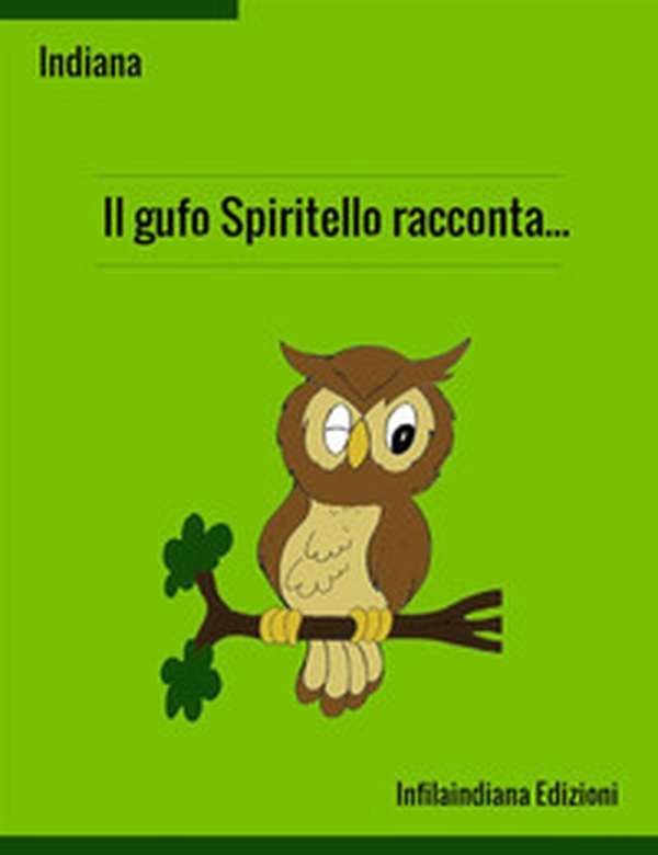 Il gufo spiritello racconta... - Librerie.coop Il gufo spiritello racconta... - Librerie.coop