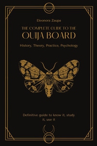 The complete guide to the Ouija board. History, theory, practice, psychology - Librerie.coop