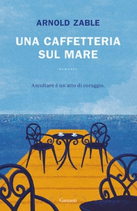 Una caffetteria sul mare - Librerie.coop Una caffetteria sul mare - Librerie.coop