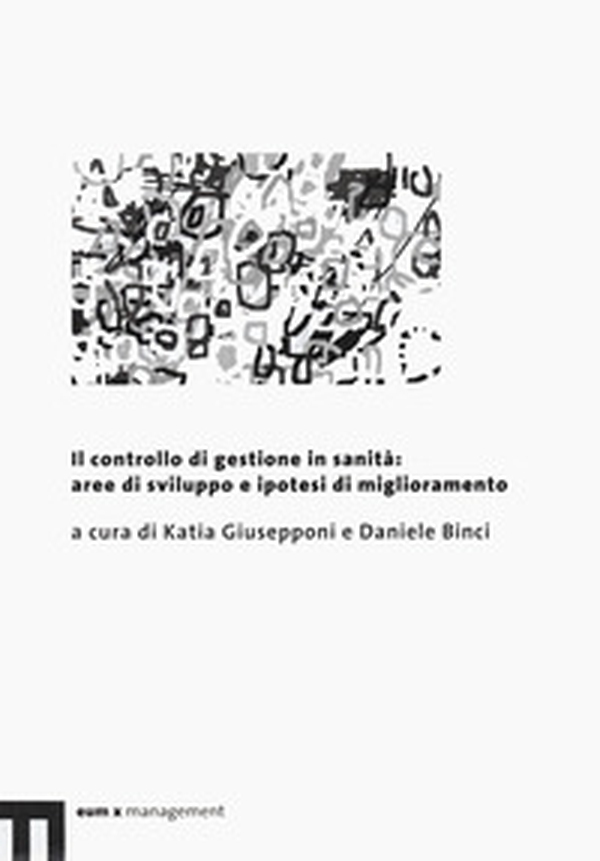 Il controllo di gestione in sanità: aree di sviluppo e ipotesi di miglioramento - Librerie.coop Il controllo di gestione in sanità: aree di sviluppo e ipotesi di miglioramento - Librerie.coop