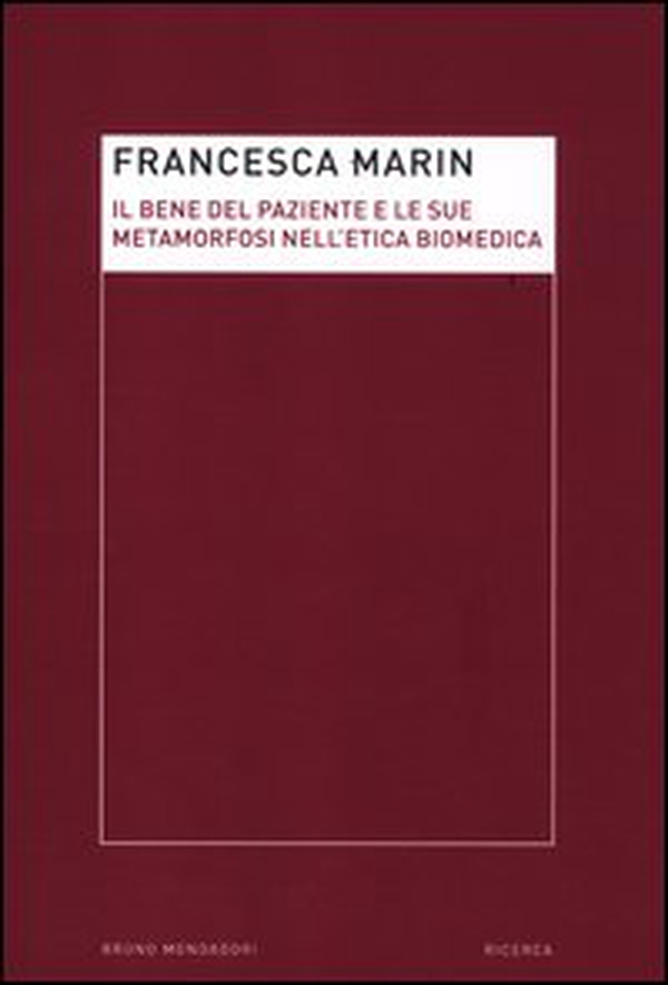 Il bene del paziente e le sue metamorfosi nell'etica biomedica - Librerie.coop Il bene del paziente e le sue metamorfosi nell'etica biomedica - Librerie.coop