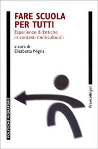 Fare scuola per tutti. Esperienze didattiche in contesti multiculturali - Librerie.coop