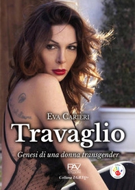 Travaglio. Genesi di una donna transgender - Librerie.coop Travaglio. Genesi di una donna transgender - Librerie.coop