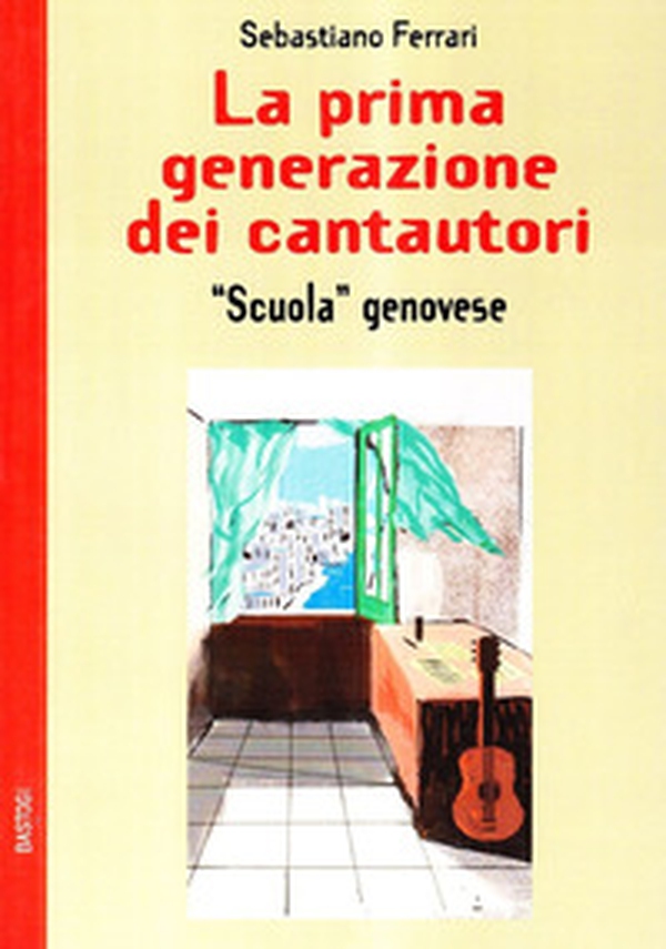 La prima generazione dei cantautor «scuola genovese» - Librerie.coop La prima generazione dei cantautor «scuola genovese» - Librerie.coop