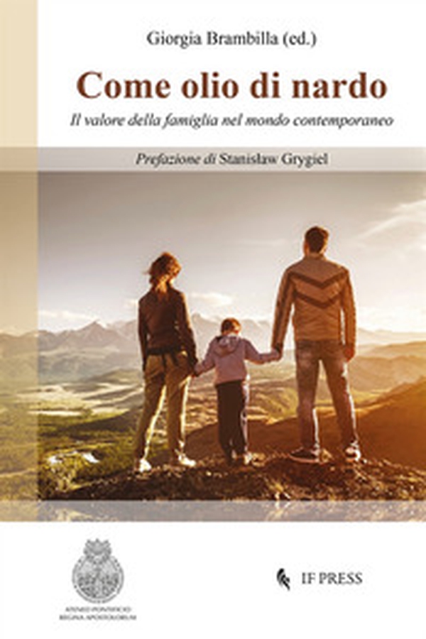 Come olio di nardo. Il valore della famiglia nel mondo contemporaneo - Librerie.coop Come olio di nardo. Il valore della famiglia nel mondo contemporaneo - Librerie.coop