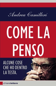 Come la penso. Alcune cose che ho dentro la testa - Librerie.coop