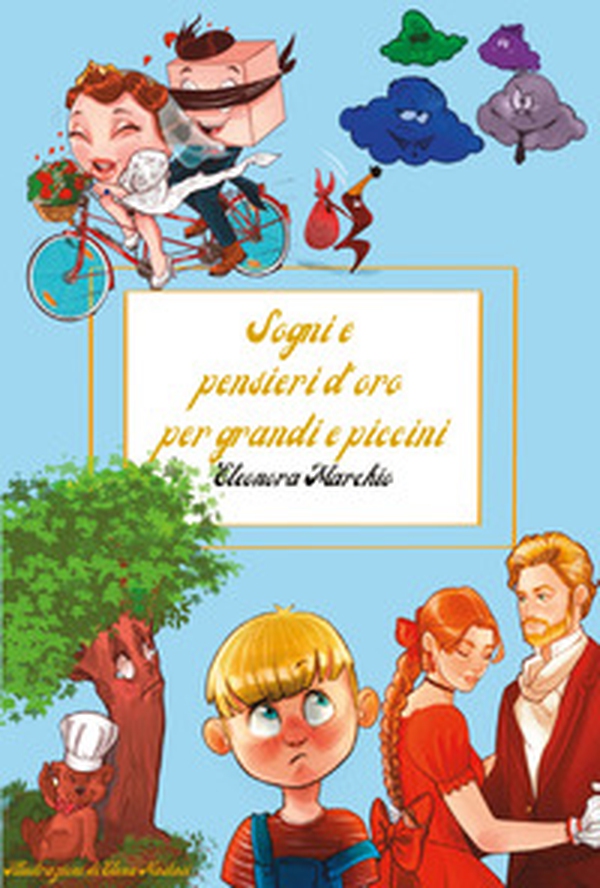 Sogni e pensieri d'oro per grandi e piccini - Librerie.coop Sogni e pensieri d'oro per grandi e piccini - Librerie.coop