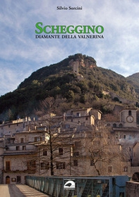 Scheggino. Diamante della Valnerina - Librerie.coop