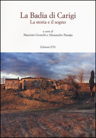 La Badia di Carigi. La storia e il sogno - Librerie.coop