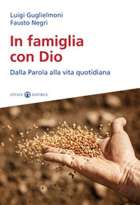 In famiglia con Dio. Dalla Parola alla vita quotidiana - Librerie.coop In famiglia con Dio. Dalla Parola alla vita quotidiana - Librerie.coop