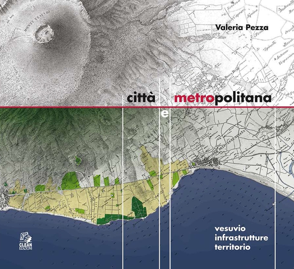 CITTÀ E METROPOLITANA Vesuvio infrastrutture territorio - Librerie.coop CITTÀ E METROPOLITANA Vesuvio infrastrutture territorio - Librerie.coop