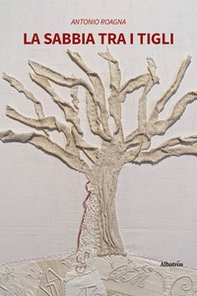 La sabbia tra i tigli - Librerie.coop