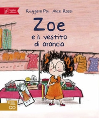 Zoe e il vestito di arancia. Zoe Salvamondo - Librerie.coop