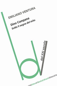 Dino Campana. Sotto il segno del mito - Librerie.coop Dino Campana. Sotto il segno del mito - Librerie.coop