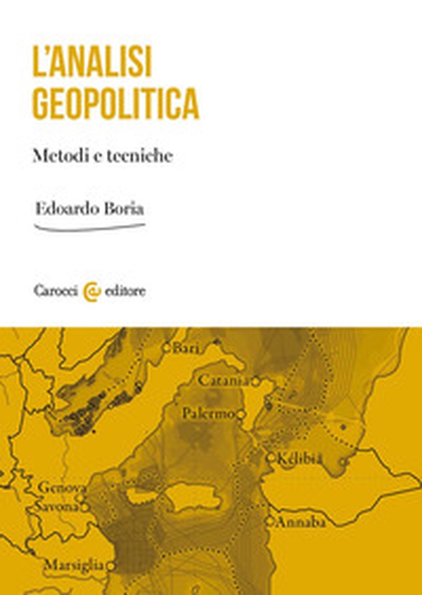 L'analisi geopolitica. Metodi e tecniche - Librerie.coop