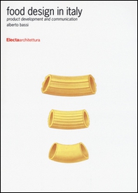 Food design in Italy. Product development and communication - Librerie.coop Food design in Italy. Product development and communication - Librerie.coop