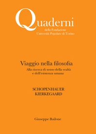 Viaggio nella filosofia. Alla ricerca di senso della realtà e dell'esistenza umana. Schopenhauer. Kierkegaard - Librerie.coop