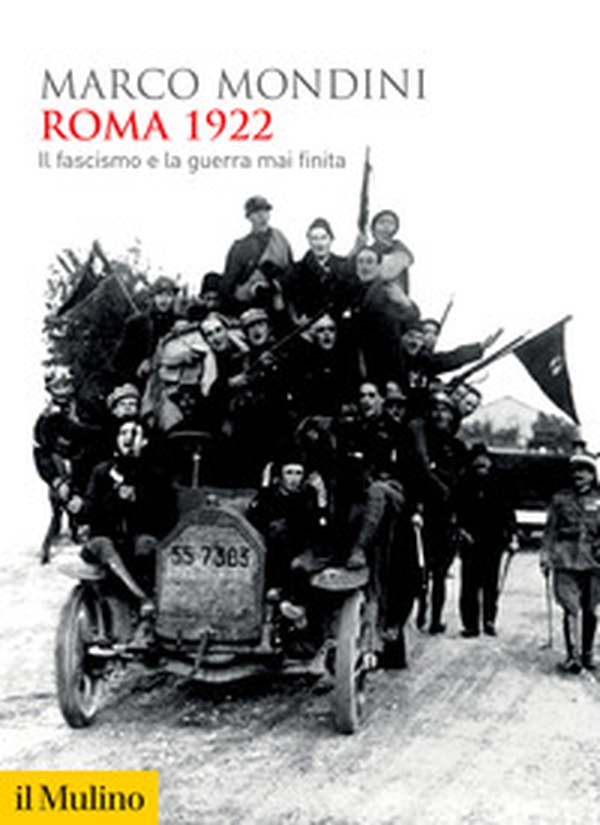 Roma 1922. Il fascismo e la guerra mai finita - Librerie.coop Roma 1922. Il fascismo e la guerra mai finita - Librerie.coop