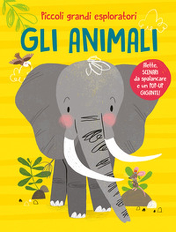 Gli animali. Piccoli grandi esploratori - Librerie.coop Gli animali. Piccoli grandi esploratori - Librerie.coop