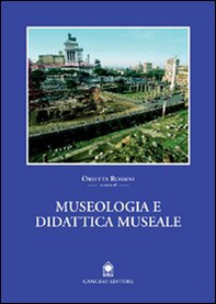 Museologia e didattica museale. I musei di Roma e del Lazio - Librerie.coop Museologia e didattica museale. I musei di Roma e del Lazio - Librerie.coop