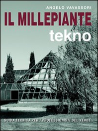 Il millepiante tekno. Guida tecnica per i professionisti del verde - Librerie.coop