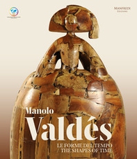 Manolo Valdés. Le forme del tempo-The shapes of time - Librerie.coop Manolo Valdés. Le forme del tempo-The shapes of time - Librerie.coop