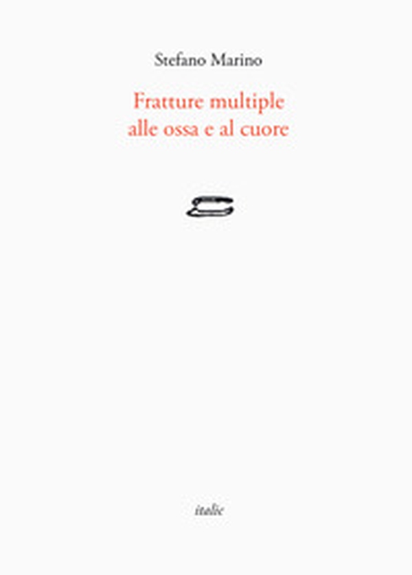 Fratture multiple alle ossa e al cuore - Librerie.coop Fratture multiple alle ossa e al cuore - Librerie.coop