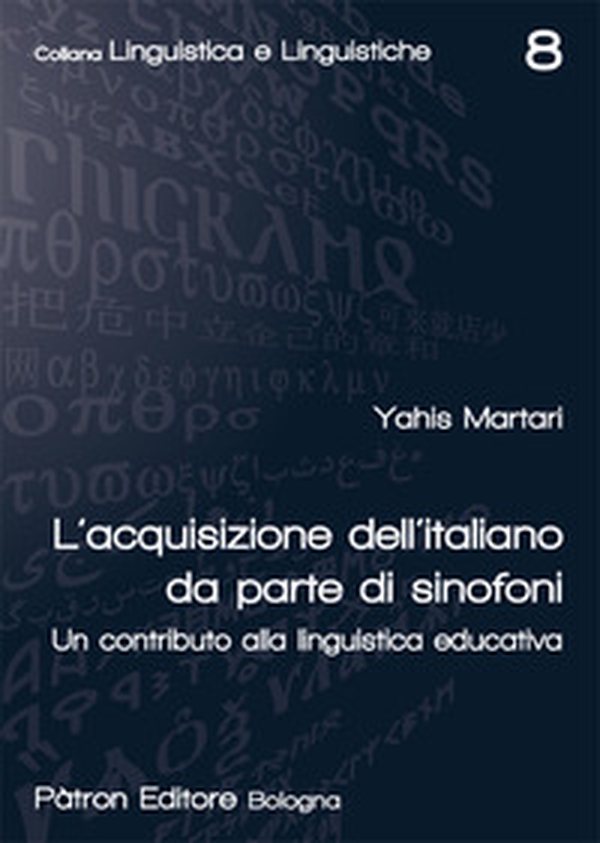 L'acquisizione dell'italiano da parte di sinofoni. Un contributo alla linguistica educativa - Librerie.coop L'acquisizione dell'italiano da parte di sinofoni. Un contributo alla linguistica educativa - Librerie.coop