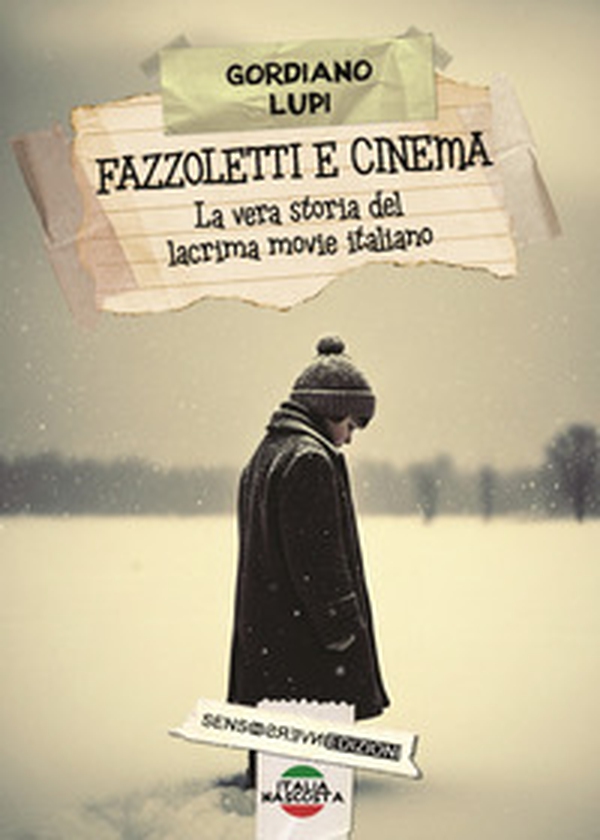 Fazzoletti e cinema. La vera storia del lacrima movie italiano - Librerie.coop