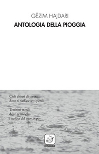 Antologia della pioggia. Testo albanese a fronte - Librerie.coop