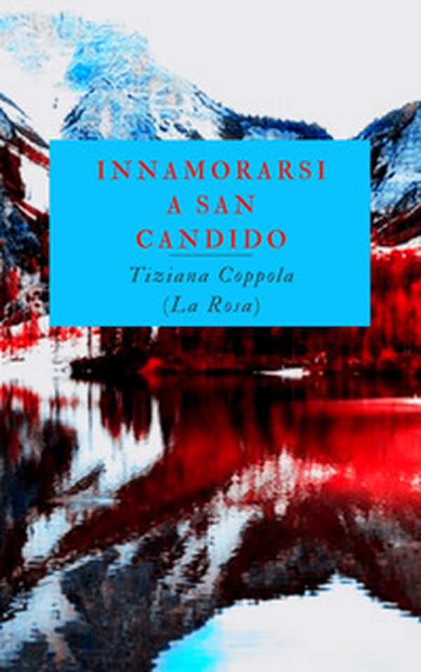 Innamorarsi a San Candido - Librerie.coop Innamorarsi a San Candido - Librerie.coop