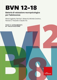 BVN 12-18. Batteria di valutazione neuropsicologica per l'adolescenza - Librerie.coop